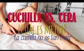 DEPILACION: CERA VS. CUCHILLA! MITO DESCUBIERTO! por Lau ツ❤