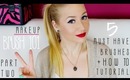 Makeup Brush 101 - Part 2: Brands I Use, 5 Must Haves + How To TUTORIAL!