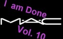 Review: M.A.C. Products - I am Done (Vol.10)