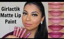 Girlactik Matte Lip Paint Lip Swatches | MissBeautyAdikt