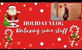 VLOGMAS/HOLIDAY VLOG | UNBOXING STUFF