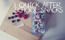 3 Quick After School Snack Ideas