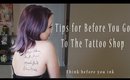Tips for Before You Go To The Tattoo Shop