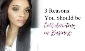 3 Reasons You Should be Collaborating in Business | Laketta Willis