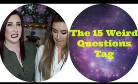 15 Weird Questions Tag & Bloopers with MonsterMakeUpXX