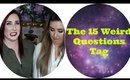 15 Weird Questions Tag & Bloopers with MonsterMakeUpXX