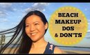BEACH MAKEUP DOS & DON'TS TUTORIAL | Sun & Waterproof