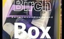 Birch Box in boxing | Lisaluvsmac