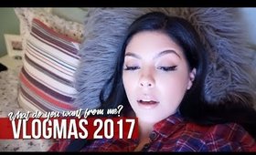 VLOGMAS 2017 DAY 4 : WHAT DO YOU WANT FROM ME? | SCCASTANEDA