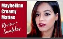 Maybelline Creamy Matte Lipstick Review + Swatches | Debasree Banerjee