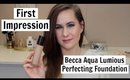 ♡ First Impressions | Becca Aqua Luminous Perfecting Foundation ♡