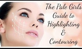 The Pale Girl's Guide to Highlighting and Contouring