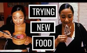 TRYING NEW FOODS!