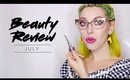 JULY BEAUTY REVIEW | How to be Fancy