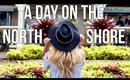 A DAY ON THE NORTH SHORE | VLOG