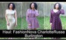 Haul: FashionNova, Charlotte Russe, Burlington
