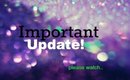 IMPORTANT | NEW VIDEO UPDATE