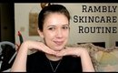 Rambly Skincare Routine | Alexis Danielle