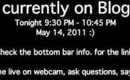 MAY 14 - on BlogTV Tonight 9:30-10:45 PM