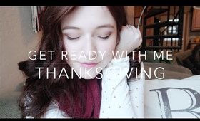 Get Ready With Me | Thanksgiving Dinner