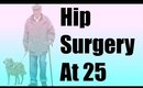 Hip Surgery At 25 Years Old