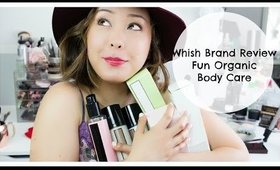 Fun Organic Body Care Products Whish Beauty | DressYourselfHappy by Serein Wu