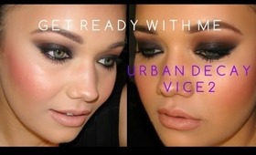 Get Ready With Me FT. VICE 2 Urban Decay!