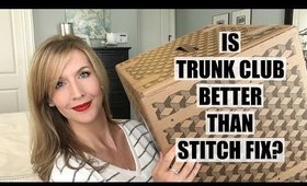 Trunk Club vs Stitch Fix | A Comparison and Trunk Club Unboxing