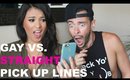 GAY VS. STRAIGHT PICK UP LINES