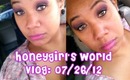 Honey's World -  Vloggy Vlog 07.26.12