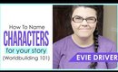 HOW TO NAME YOUR CHARACTERS  |  Worldbuilding 101