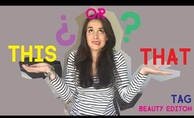 TAG: This or That Beauty Edition! [Argentina - Español] - Hache Beauty