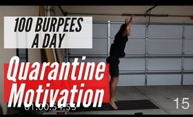 DAY 15 OF QUARANTINE - 100 BURPEES A DAY!