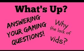 Answering Your Gaming Questions!