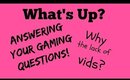 Answering Your Gaming Questions!