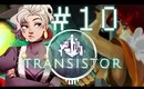 Meli Plays:Transistor-[P10]