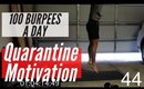 DAY 13 OF QUARANTINE - 100 BURPEES A DAY!