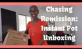 Chasing Remission: Instant Pot Unboxing