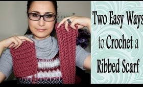 How To Crochet for Beginners: Two Ways Easy Ribbed Scarf