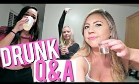 DRUNK Q&A WITH MY FRIENDS