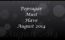 POPSUGAR MUST HAVE | AUGUST 2014