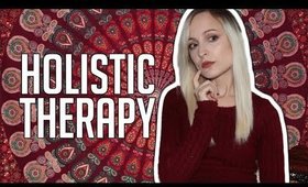 HOW HOLISTIC THERAPY CHANGED MY LIFE