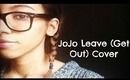 JoJo Leave (Get Out) Cover  (Video Responce)