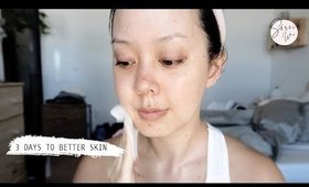 3 DAYS TO BETTER SKIN?