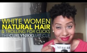 CurlyNikki, White Women & Natural Hair: Trolling for Clicks