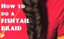 ♥ How to: Fish Tail Braid Braided Hair Styles Tutorial