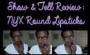 Review: Show & Tell w/ NYX Round Lipsticks! (Best in Beauty Round 3)