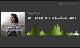 18 - The Ethical Slut & Casual Dating