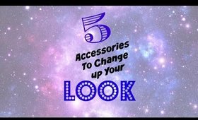 5 Accessories to Change Up Your Look