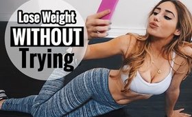 LOSE WEIGHT WITHOUT TRYING